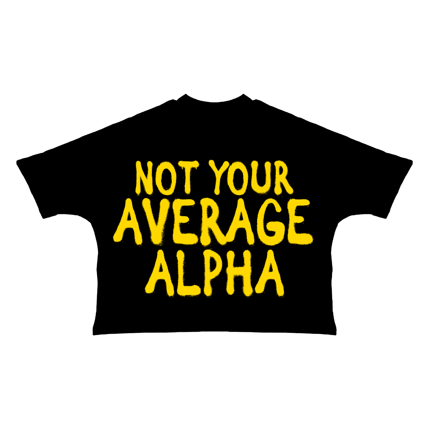 NOT YOUR AVERAGE ALPHA TEE NO RHINESTONES